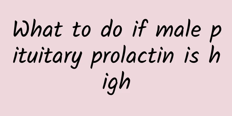 What to do if male pituitary prolactin is high