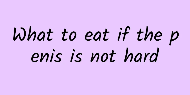 What to eat if the penis is not hard