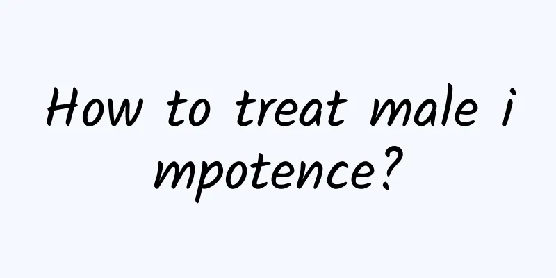 How to treat male impotence?