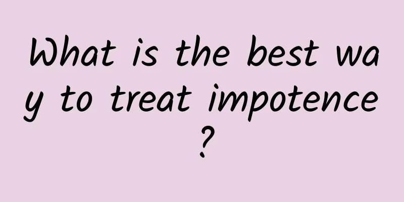 What is the best way to treat impotence?