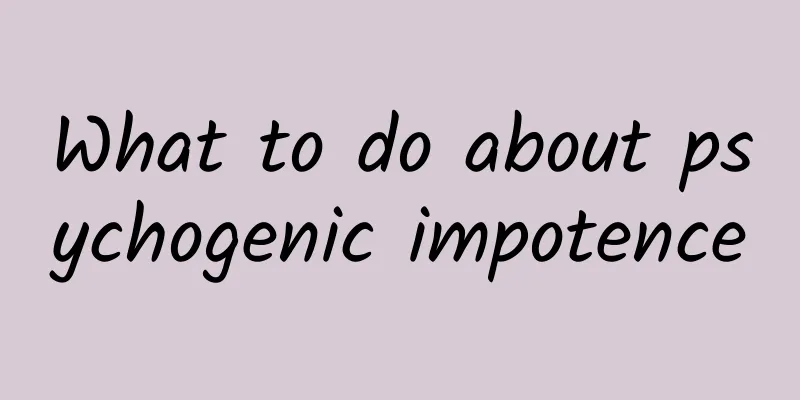 What to do about psychogenic impotence