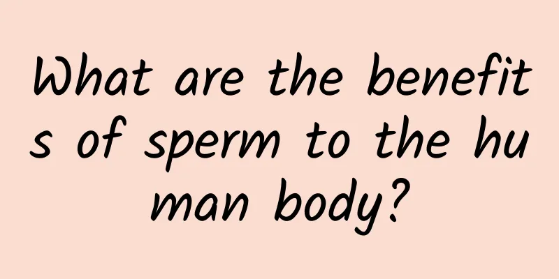 What are the benefits of sperm to the human body?