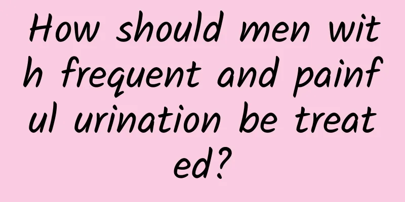 How should men with frequent and painful urination be treated?