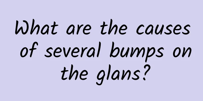 What are the causes of several bumps on the glans?
