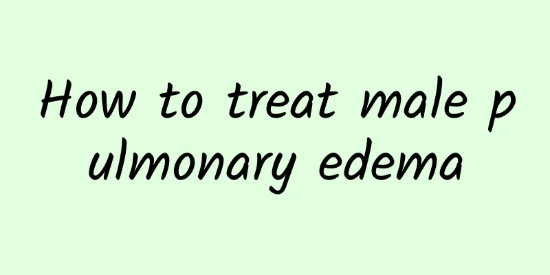 How to treat male pulmonary edema