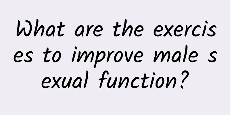 What are the exercises to improve male sexual function?