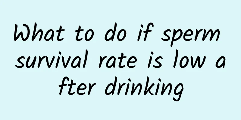 What to do if sperm survival rate is low after drinking
