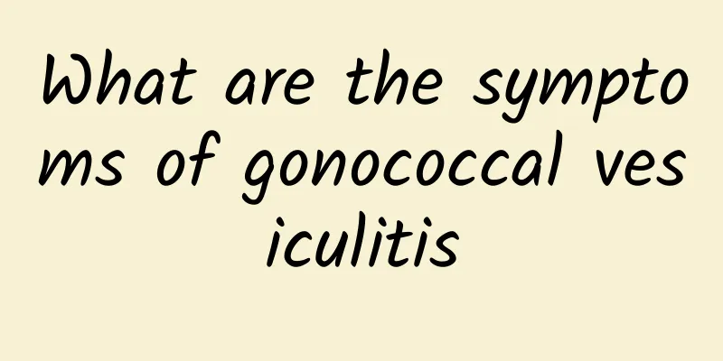 What are the symptoms of gonococcal vesiculitis