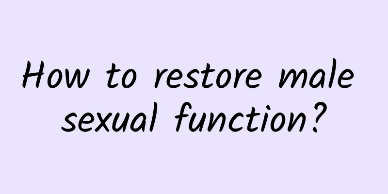 How to restore male sexual function?