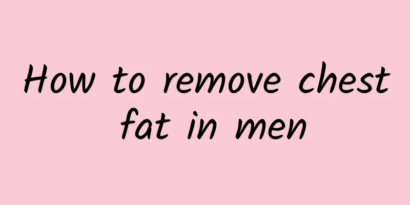 How to remove chest fat in men