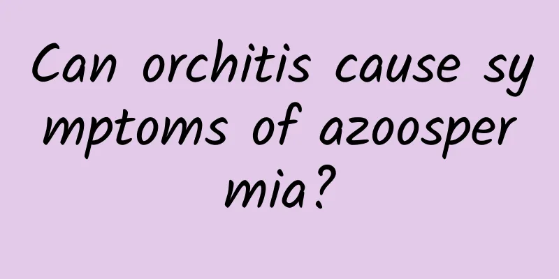Can orchitis cause symptoms of azoospermia?
