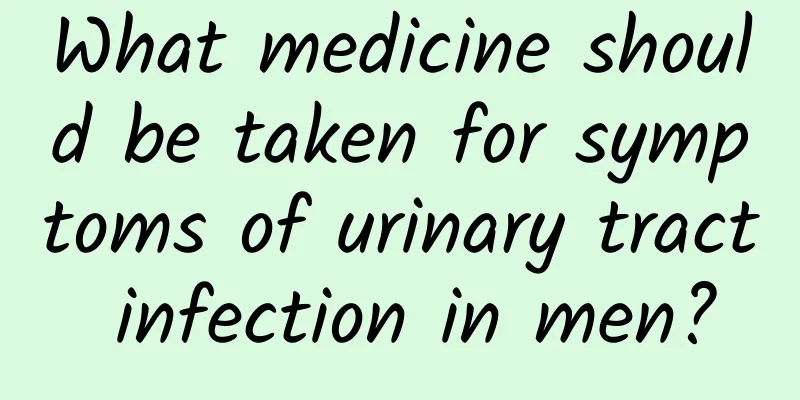 What medicine should be taken for symptoms of urinary tract infection in men?