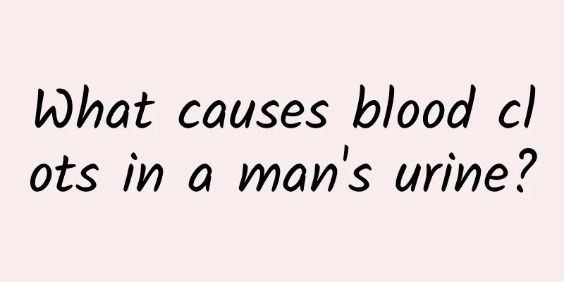 What causes blood clots in a man's urine?