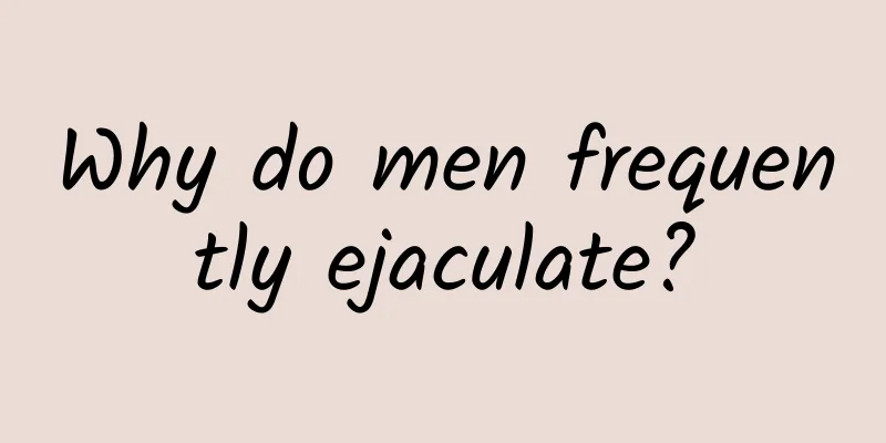 Why do men frequently ejaculate?
