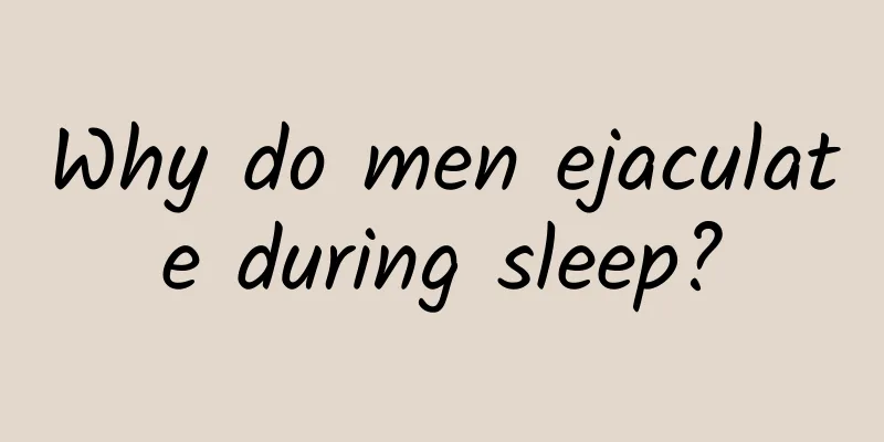 Why do men ejaculate during sleep?