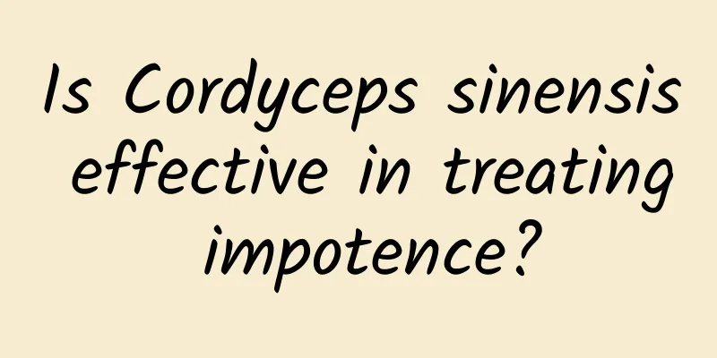 Is Cordyceps sinensis effective in treating impotence?
