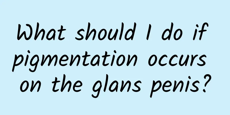 What should I do if pigmentation occurs on the glans penis?
