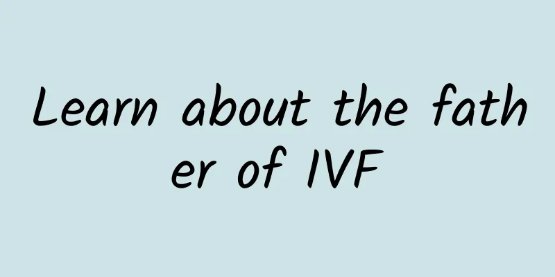 Learn about the father of IVF