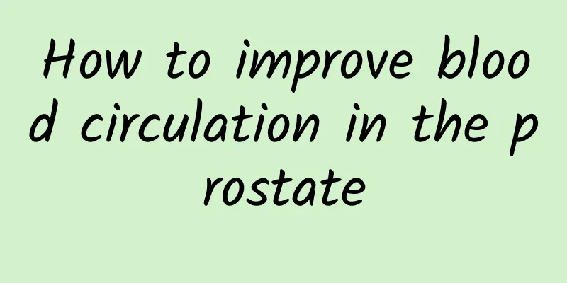 How to improve blood circulation in the prostate