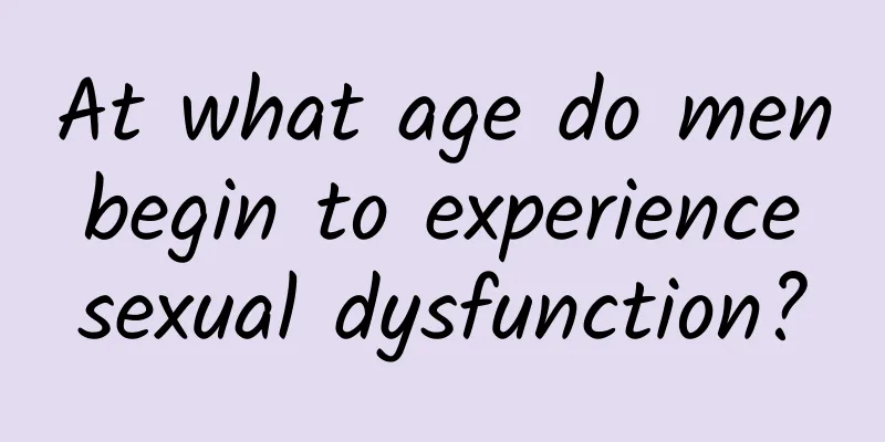 At what age do men begin to experience sexual dysfunction?