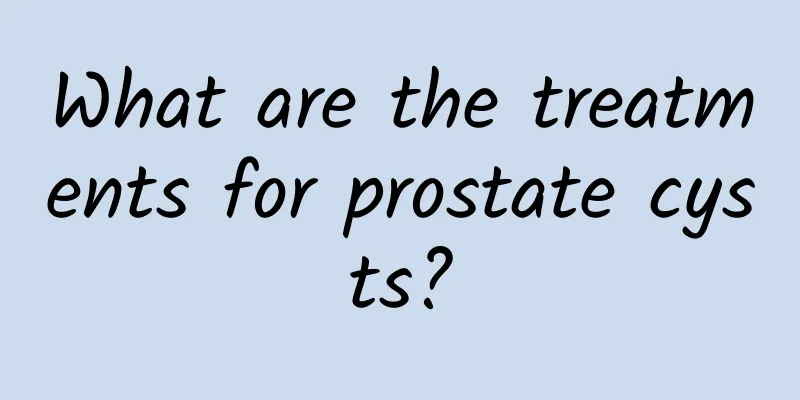 What are the treatments for prostate cysts?
