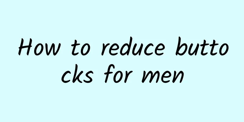 How to reduce buttocks for men