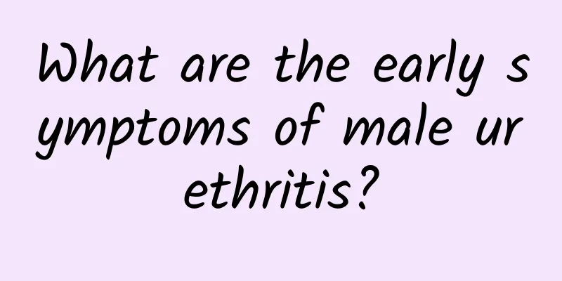 What are the early symptoms of male urethritis?