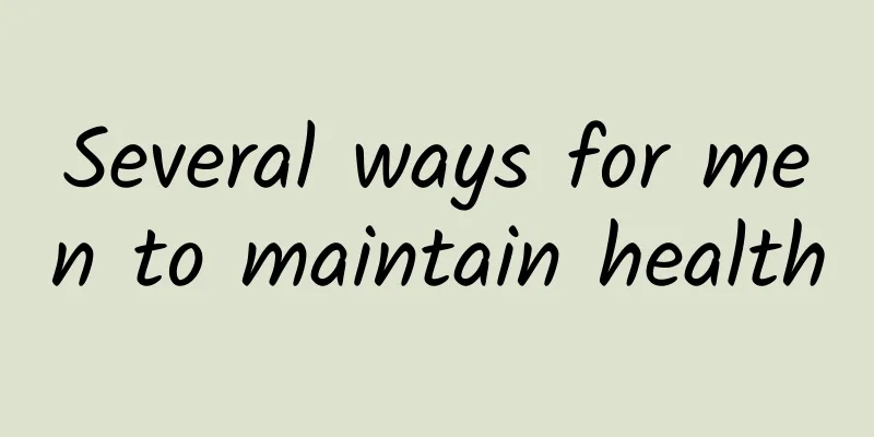 Several ways for men to maintain health