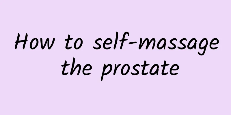 How to self-massage the prostate