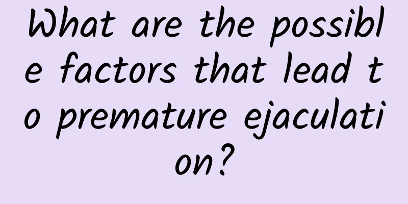 What are the possible factors that lead to premature ejaculation?