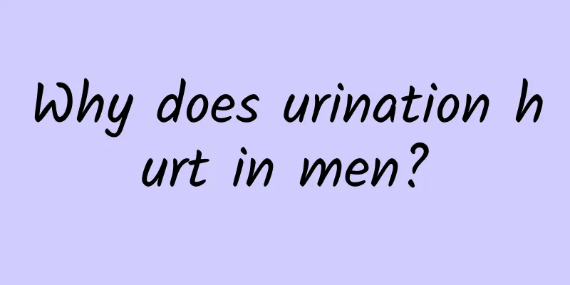 Why does urination hurt in men?