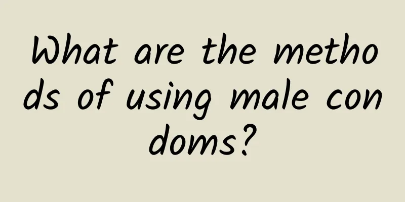 What are the methods of using male condoms?