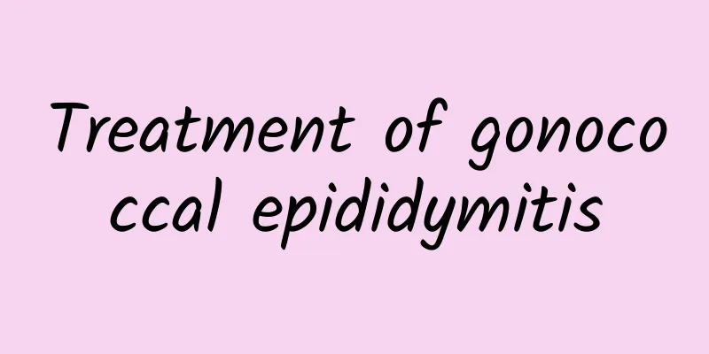 Treatment of gonococcal epididymitis