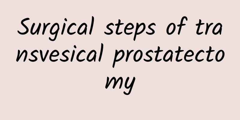 Surgical steps of transvesical prostatectomy