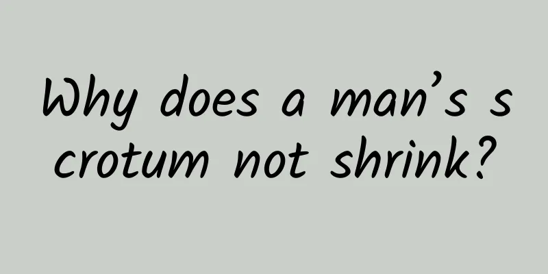 Why does a man’s scrotum not shrink?