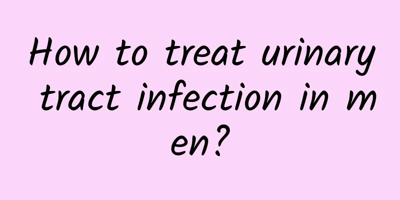 How to treat urinary tract infection in men?