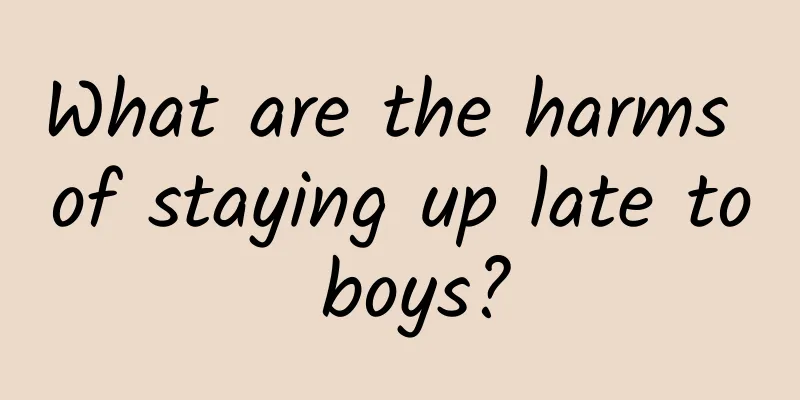 What are the harms of staying up late to boys?