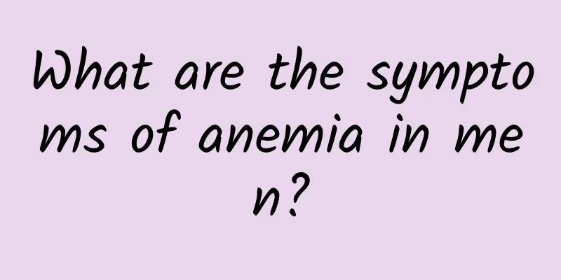 What are the symptoms of anemia in men?