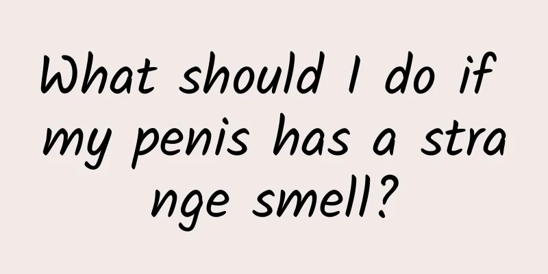 What should I do if my penis has a strange smell?