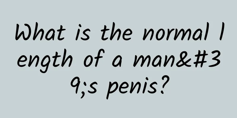 What is the normal length of a man's penis?