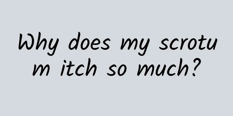 Why does my scrotum itch so much?
