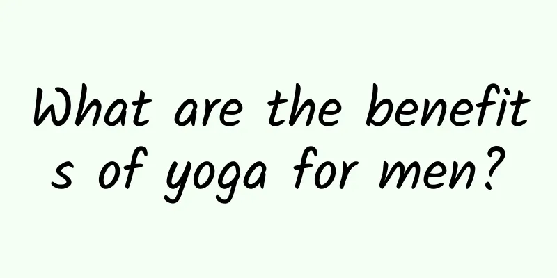 What are the benefits of yoga for men?