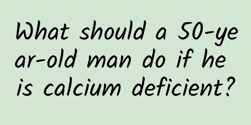 What should a 50-year-old man do if he is calcium deficient?