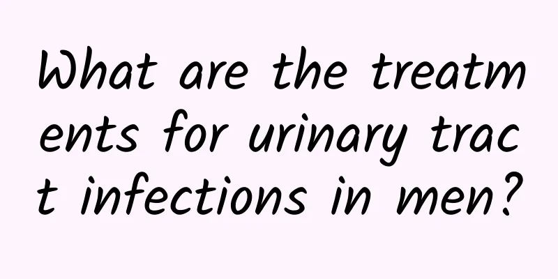 What are the treatments for urinary tract infections in men?