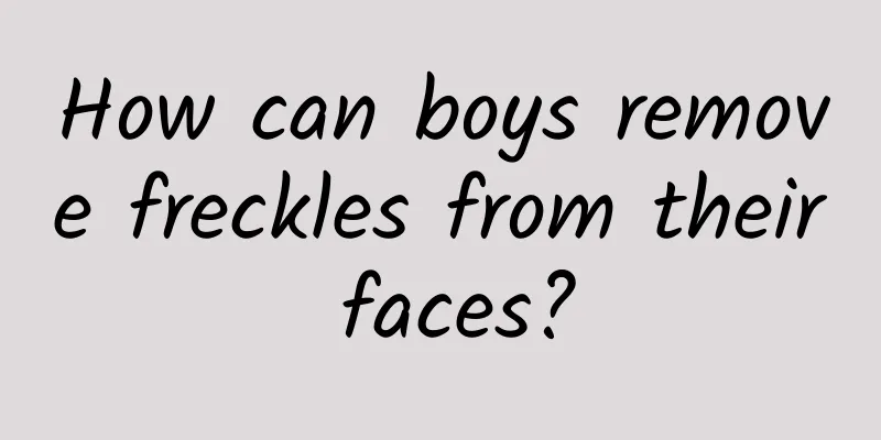 How can boys remove freckles from their faces?
