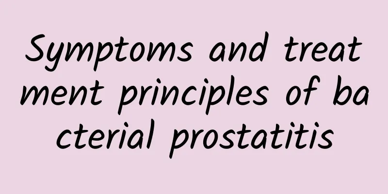 Symptoms and treatment principles of bacterial prostatitis