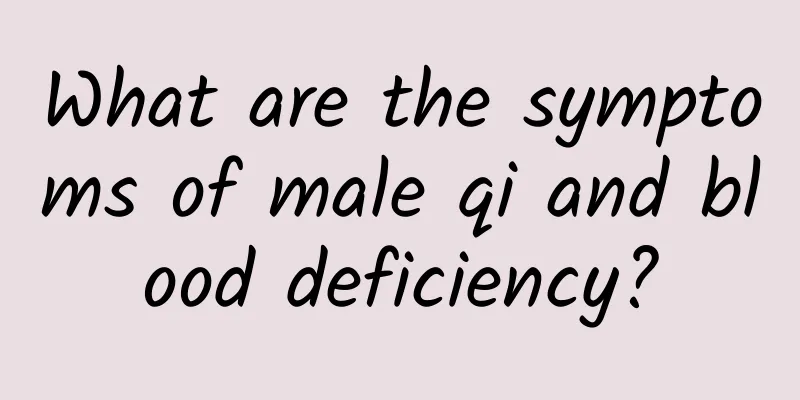 What are the symptoms of male qi and blood deficiency?