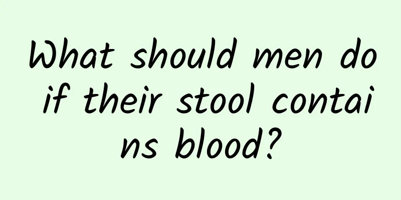 What should men do if their stool contains blood?