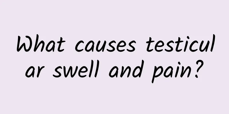What causes testicular swell and pain?