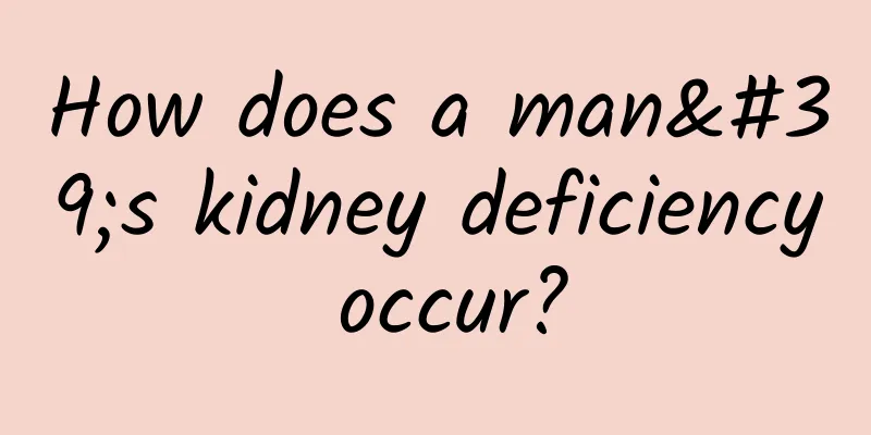 How does a man's kidney deficiency occur?